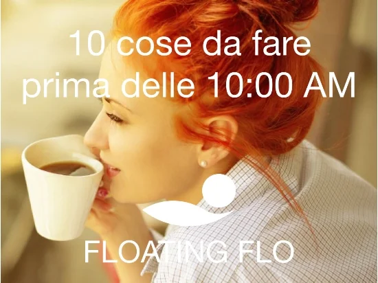 10 cose che dovresti fare entro le 10 di mattina