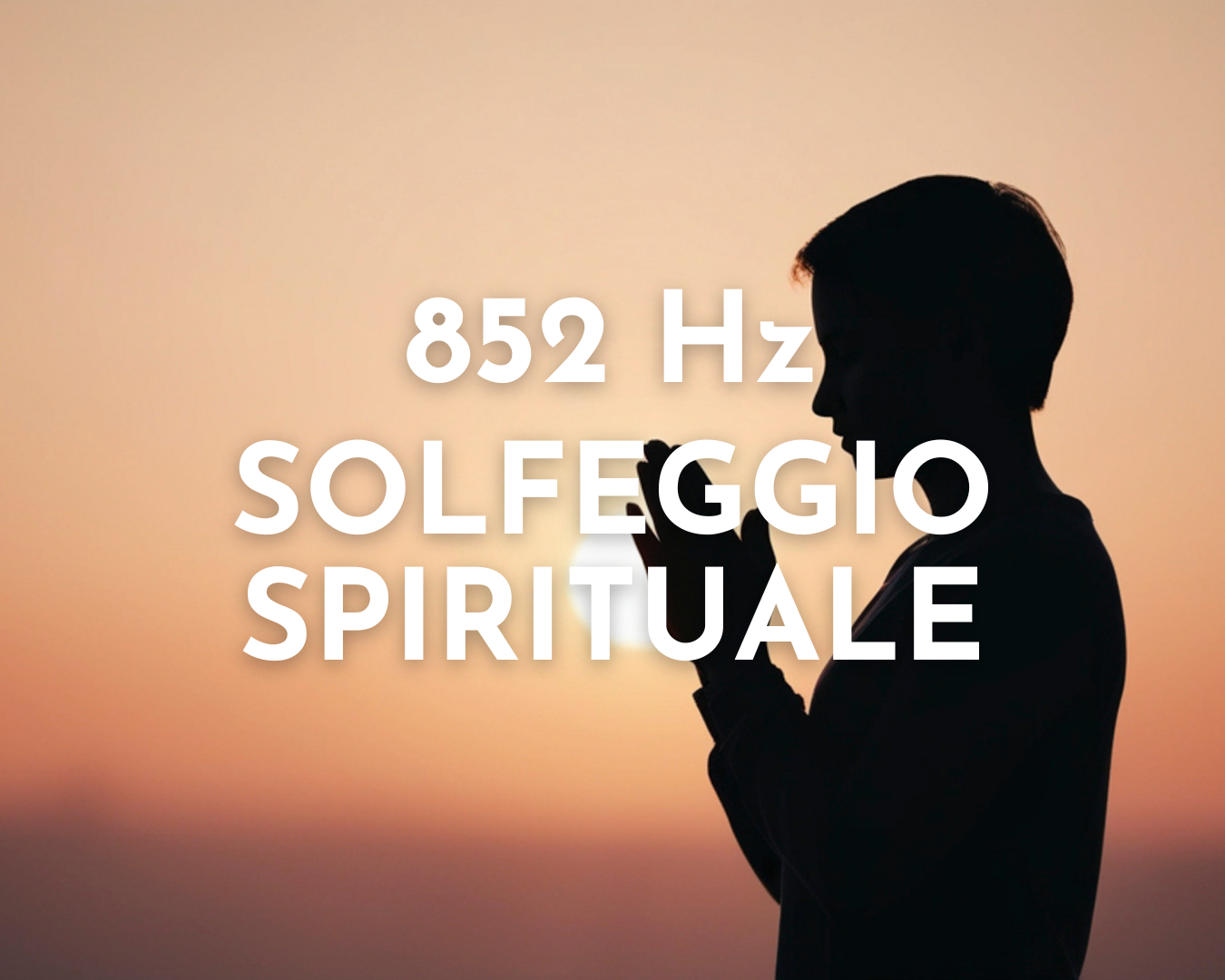 852 HZ Harmonic- Ritorno all'ordine spirituale, alla Sorgente. 06:00