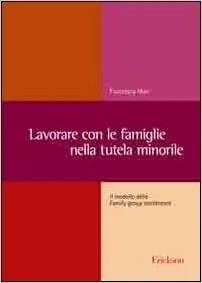 Lavorare con le famiglie nella tutela minorile