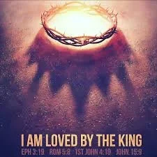 I Know I Am LOVED by the KING . . .