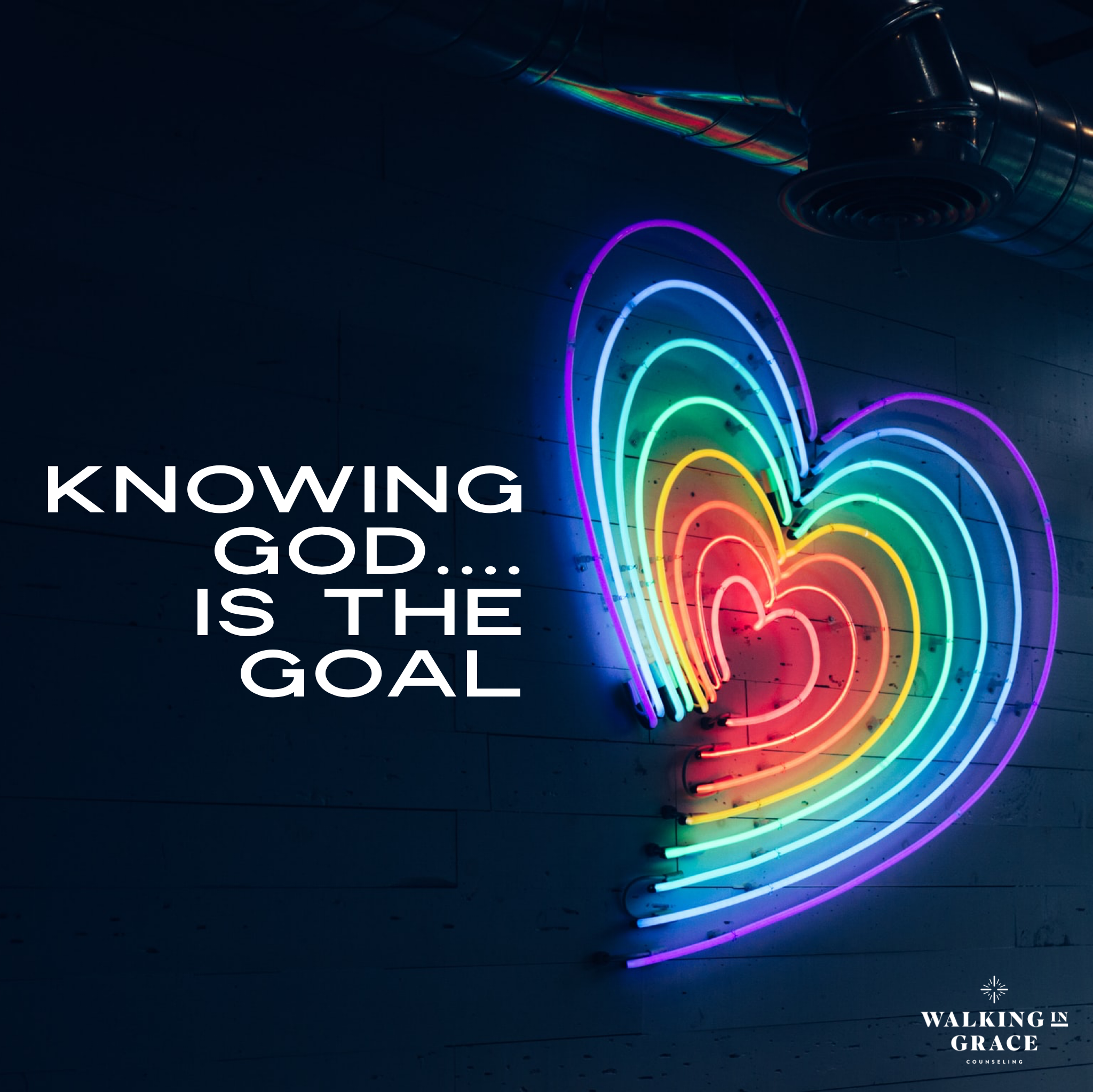 Knowing God, not knowing more.... is the goal