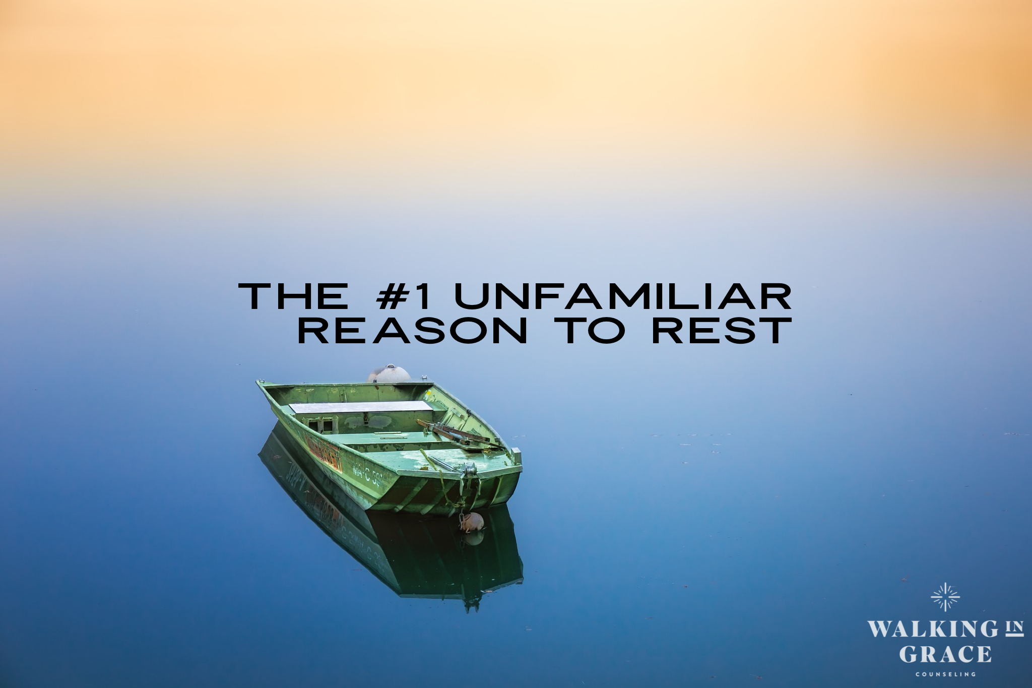 The #1 Unfamiliar Reason to Rest