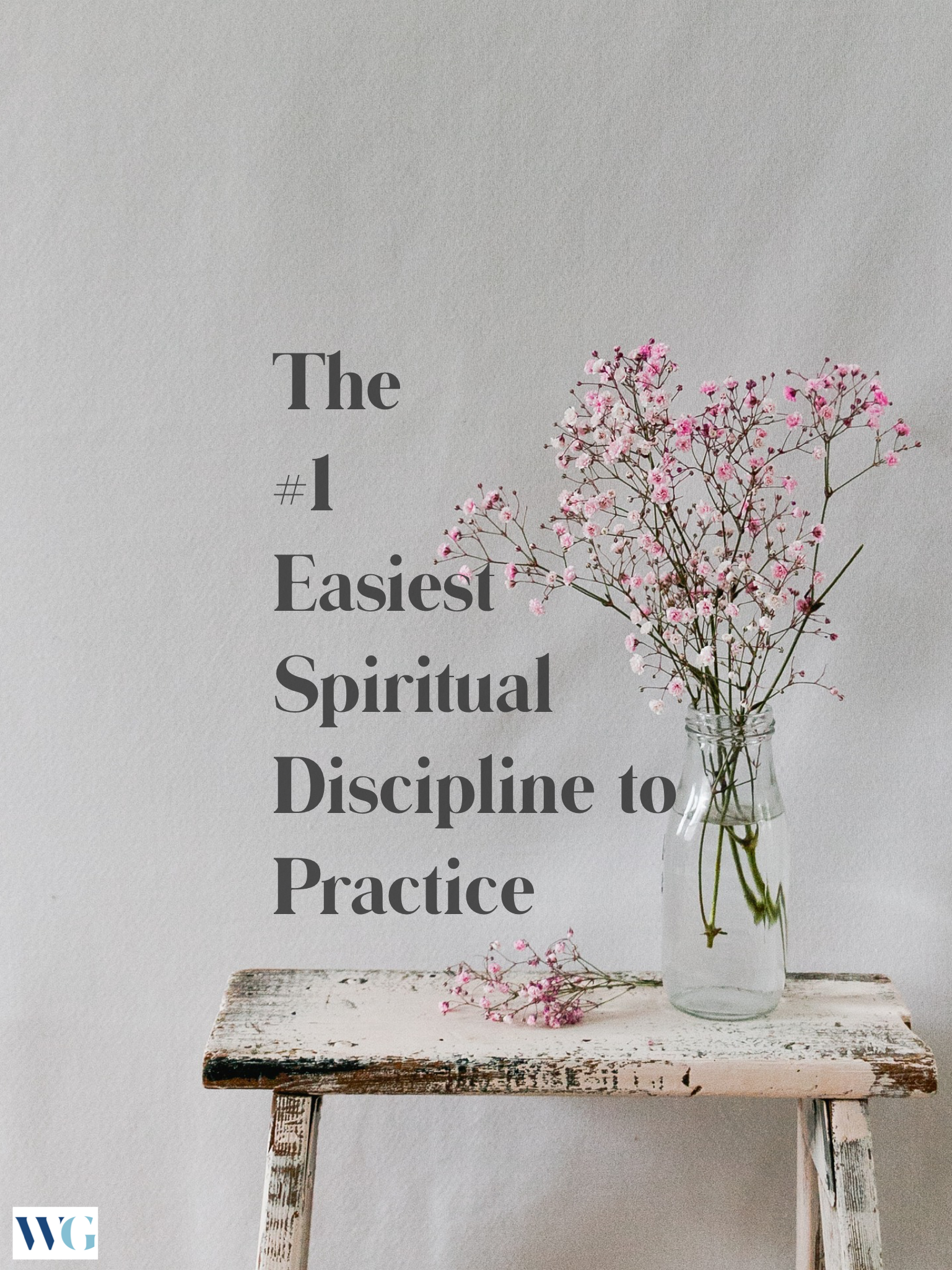 The #1 Easiest Spiritual Discipline to Practice