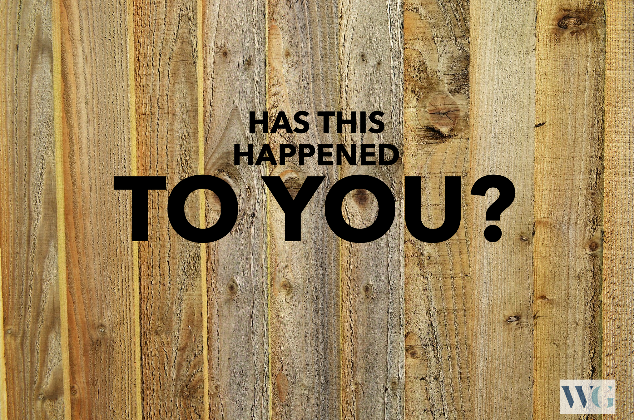 Has This Happened To You?