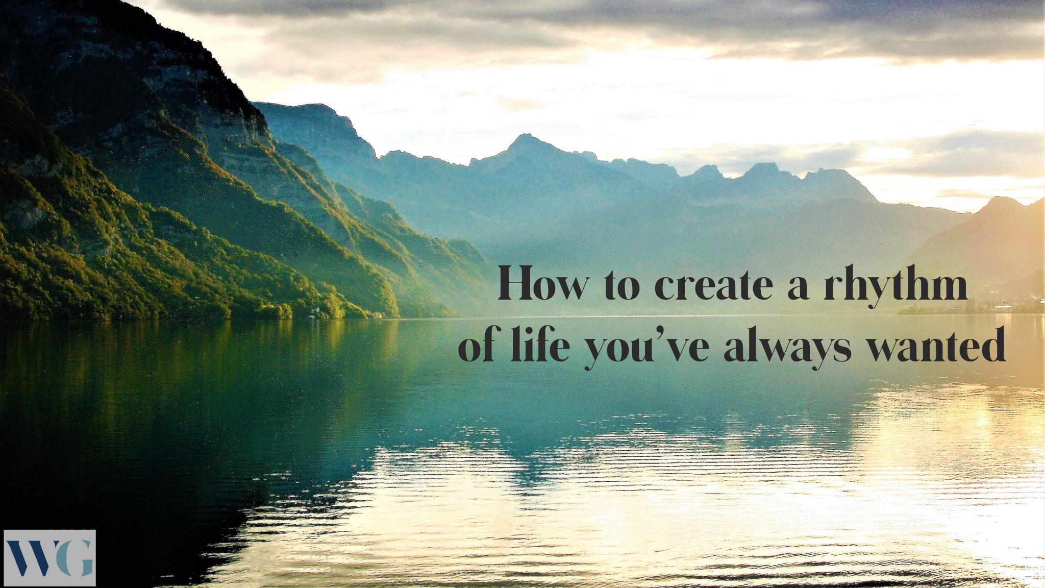 How To Create A Rhythm of Life You've Always Wanted