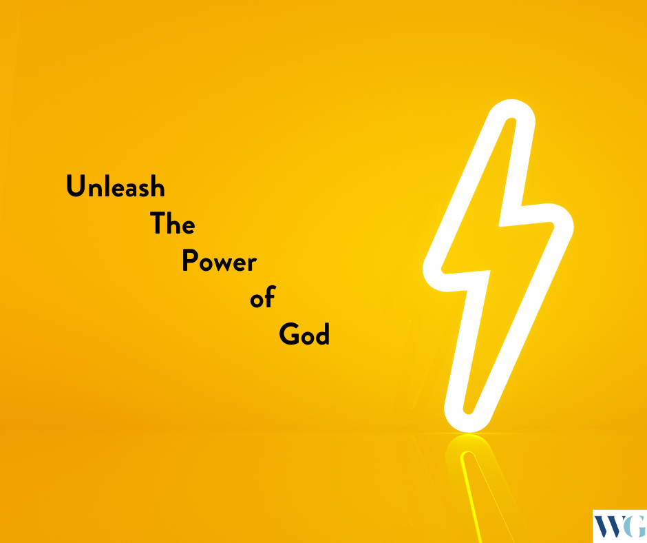 Unleash the Power of God