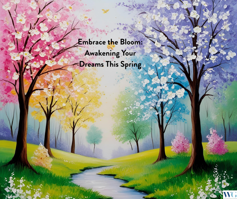 Embrace the Bloom: Awakening Your Dreams This Spring