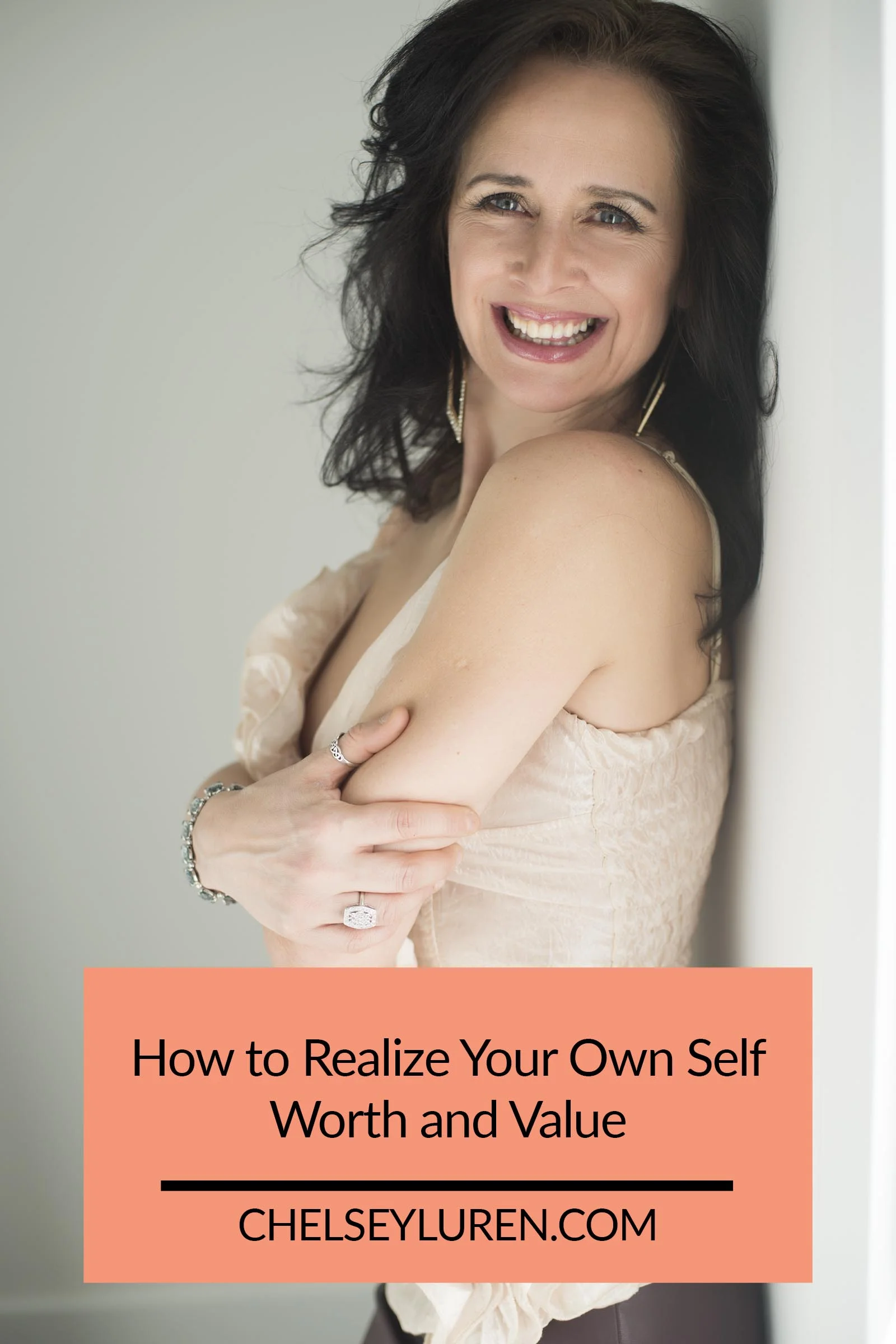 Chelsey Luren Portraits - How to Realize Your Own Self Worth and Value.jpg