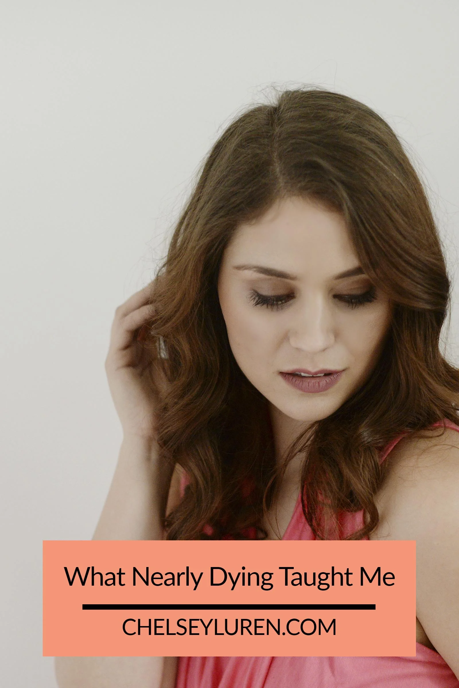 Chelsey Luren Portraits - What Nearly Dying Taught Me2.jpg