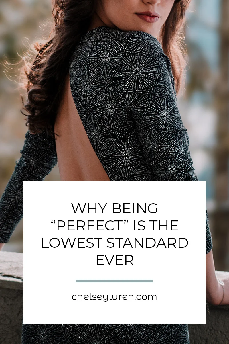 perfection is the lowest standard body confidence coach food freedom chelsey luren dixon.jpg