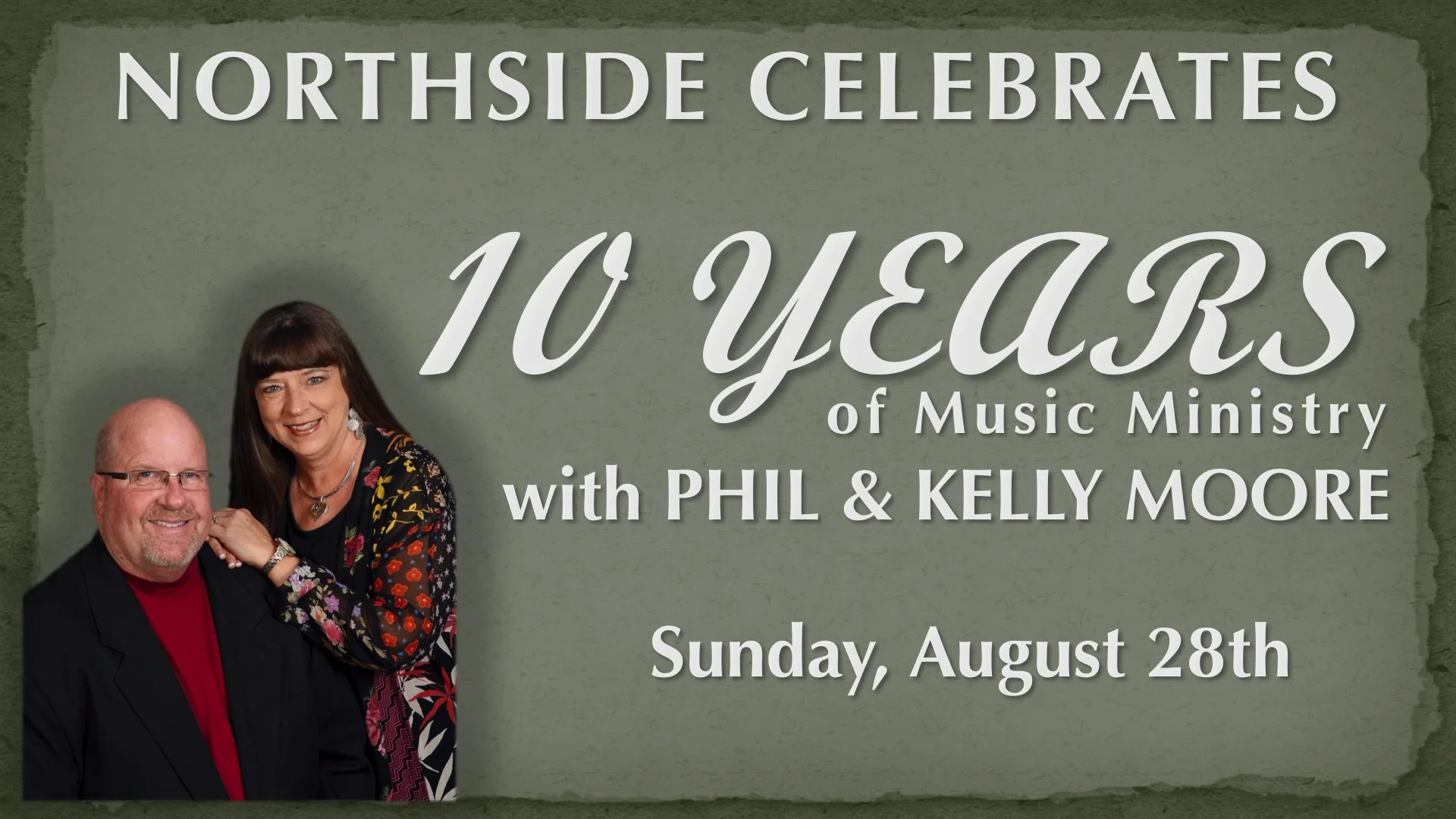 Celebrating 10 Years of Ministry with Phil & Kelly Moore