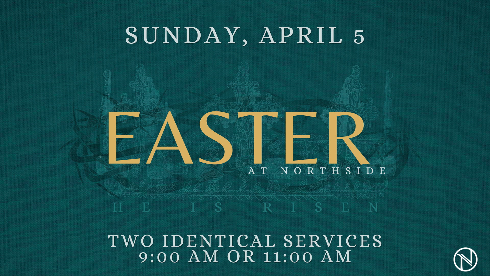 EASTER SERVICES AT NORTHSIDE