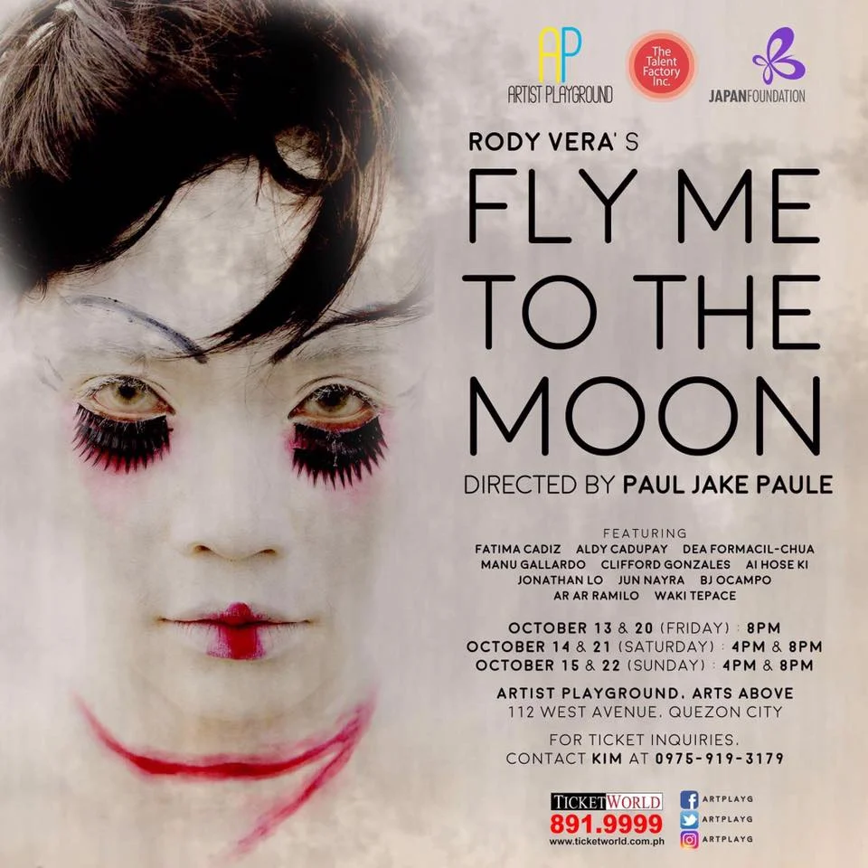 Artist Playground in cooperation with Japan Foundation’s latest production “FLY ME TO THE MOON,” an original play penned by Carlos Palanca Memorial Awards for Literature Hall of Famer RODY VERA is all set to open on October 13, 2017 at ARTIST PLAYGROUND 112 West Avenue, Quezon City. Directed by PAUL JAKE PAULE, “ FLY ME TO THE MOON” is about the story of Melanie who embarks on a journey to Japan to help her family make ends meet. Using her charm, she boards on a ship full of flesh-hungry sea crew, and finds comfort in Jo, a karayuki-san who longs for her one true love Ibrahim. On the ship, the two draw parallels between their lives as they unfold their own stories. Soon, Melanie and Jo part ways to follow their own pavement, but still keep a piece of each other’s heart. The cast and character descriptions of ‘FLY ME TO THE MOON’ are as follows: FATIMA CADIZ and DEA FORMACIL shall alternately play the role of Karayuki. Jo or Karayuki-san has suffered like all the other girls in their province, Amakusa. She became a sex slave at her young age in a neighboring country to comply with their country’s need for a female soldier. Unfortunately while she was in this foreign country serving men, she fell in love with Ibrahim without her realizing that it is love. The reason why she doesn’t know is because she never received love before even from her family who sold her just to make her brother a man. And because of love, she died.Karayuki-san believes that people love, people die. That was the love that she had experienced but she’s still hopeful that even they weren’t able to be together in this life, they will still have a chance to be together in their next life of the afterlife. ALDY CADUPAY, AI HOSE KI and XOSH ARDIO shall alternately essay the role of Melanie. Melanie is confident, strong-willed and positive in life. His story is like the story of every gay in our country. They want to go to Japan or other country in search of a better life and also the surgery that could make them a real woman. They are willing to take a risk just to achieve their goal. In Melanie’s case, he even snuck in a ship even though he’s not sure what’s waiting for him. CLIFFORD GONZALES, AR AR RAMILO and BJ OCAMPO shall alternately play the role of Ibrahim /Cat. A muslim man who fell in love with Karayuki san while she was in Sandakan Brothel No. 3. We can tell that Ibrahim might be a passionate man but due to this love, there is a possibility that he died and reincarnated to a cat. Jo said that he moves like a cat. He sneaks just to see her and that’s the reason why the cat is still with her soul/ghost. It might be waiting for them to reunite in the future as different people or in afterlife. MANU GALLARDO and JUN NAYRA shall alternately play the role of the Captain. The Captain is depicted as a cruel man but he’s just like any man who felt like he’s trapped in the vast ocean with nothing but sharks as his companion. He’s even willing to have sex with a man just to fulfill his lust for human flesh. The Players, Artist Playground’s very own group of artists shall play various roles in the ensemble, namely: Josh Adamero, Lliwel Agita, Aljean Badar, Leonardo Bania, Searl Escalona, Julia Garcia, Alleah Hugo, Vincent Macapobre, Reyn Mercado, Ariel Pan, Christopher Perez, Joyan Que, Beaulah Mae Saycon, Christian Silang, and Fernilyn Toladro. The Artistic Team of FLY ME TO THE MOON is led by Paul Jake Paule (Director), Roeder Camañag (Artistic Director & Choreographer), Jesse Lucas (Music By), Mailes Kanapi (Artistic Consultant) Jeffrey Camañag (Production Design Consultant) Searl Escalona (Assistant Director) John Mark Yap (Lay-out Designer & Projection Design) Aly Mondonedo (Photographer) Sem Pabion & Princess Tuason (Dramaturg) Rowena Jarito(Sound Designer), Kimberly Claire Somoza (Lighting Designer) and Reynoso Mercado (Production Designer). The Production Team OF FLY ME TO THE MOON is led by Kimberly Claire Somoza (Production Manager), Jessa Bisnar (Assistant PM), Joselito “Toots” Tolentino (Publicist), Mary Rose Agapito (Stage Manager), Ariel Pan (Deputy Stage Manager), Beaulah Mae Saycon (ASM ) , Star Alferez & Anna Clarisa Timbal (Spinner), Alex Gallo & Alleah Hugo (Costume Mistress) Julia Garcia & Christian Silang (Prop head), Fernilyn Toladro (Sponsorship) and Set team : Glenn Caspe, Josh Adamero and Joyan Kiu. Venue: ARTIST PLAYGROUND, Arts Above 112 West Avenue Quezon City.