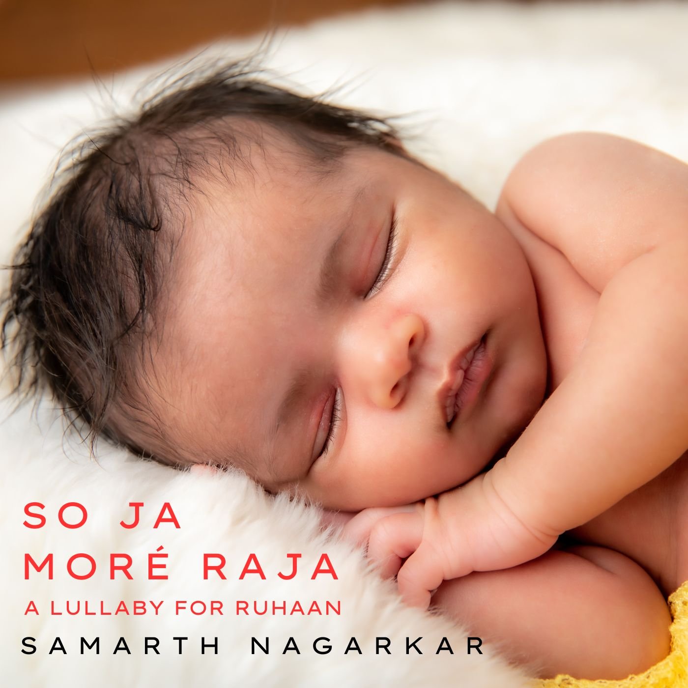So Ja More Raja : A lullaby for Ruhaan (Single)