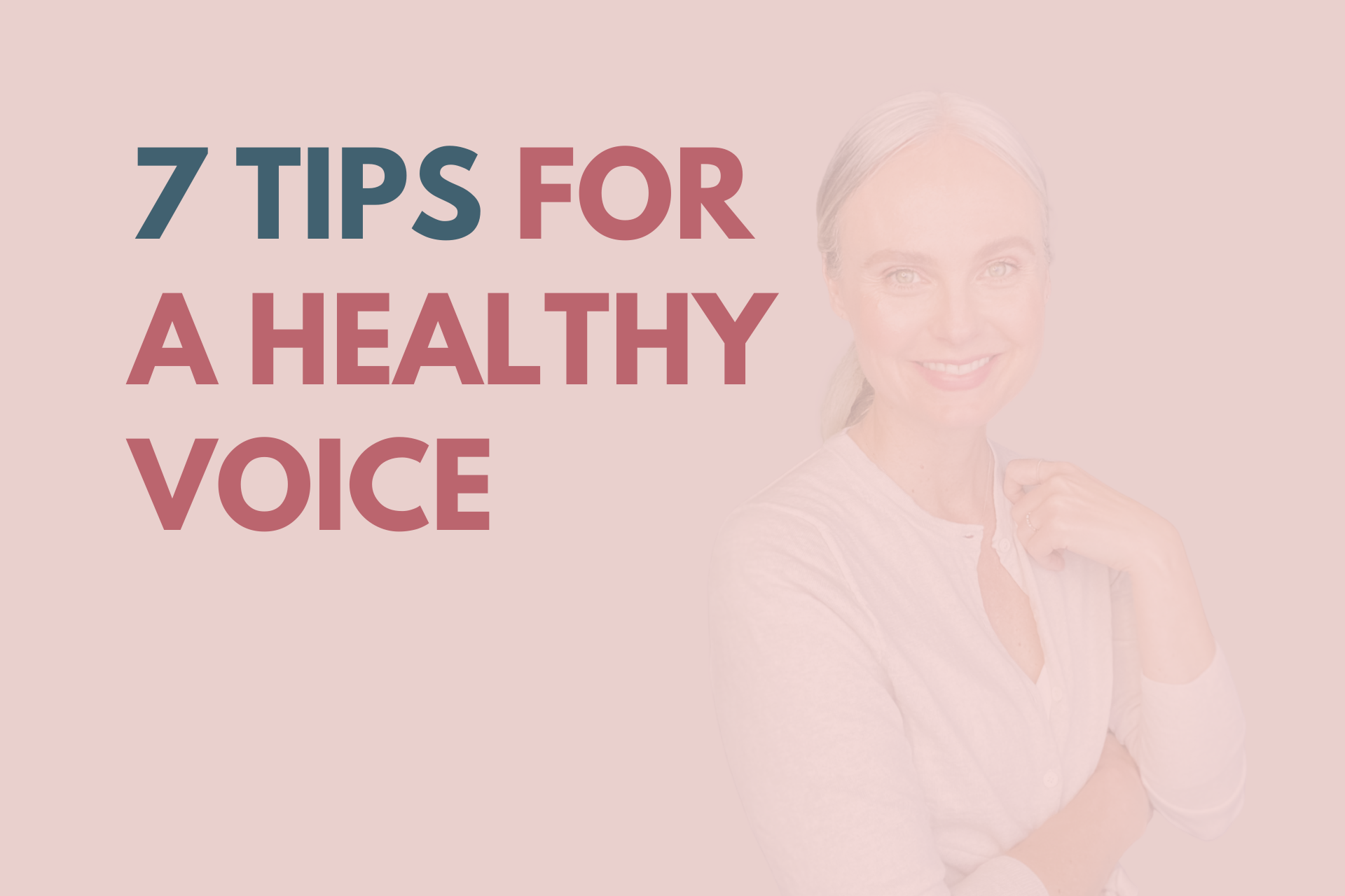 7 Tips for a Healthy Voice — Online Voice Lessons For Singers
