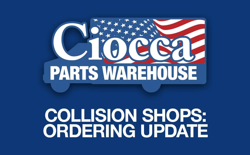 Important Electronic Ordering Info for Collision Shops — Ciocca Parts Warehouse Auto Parts