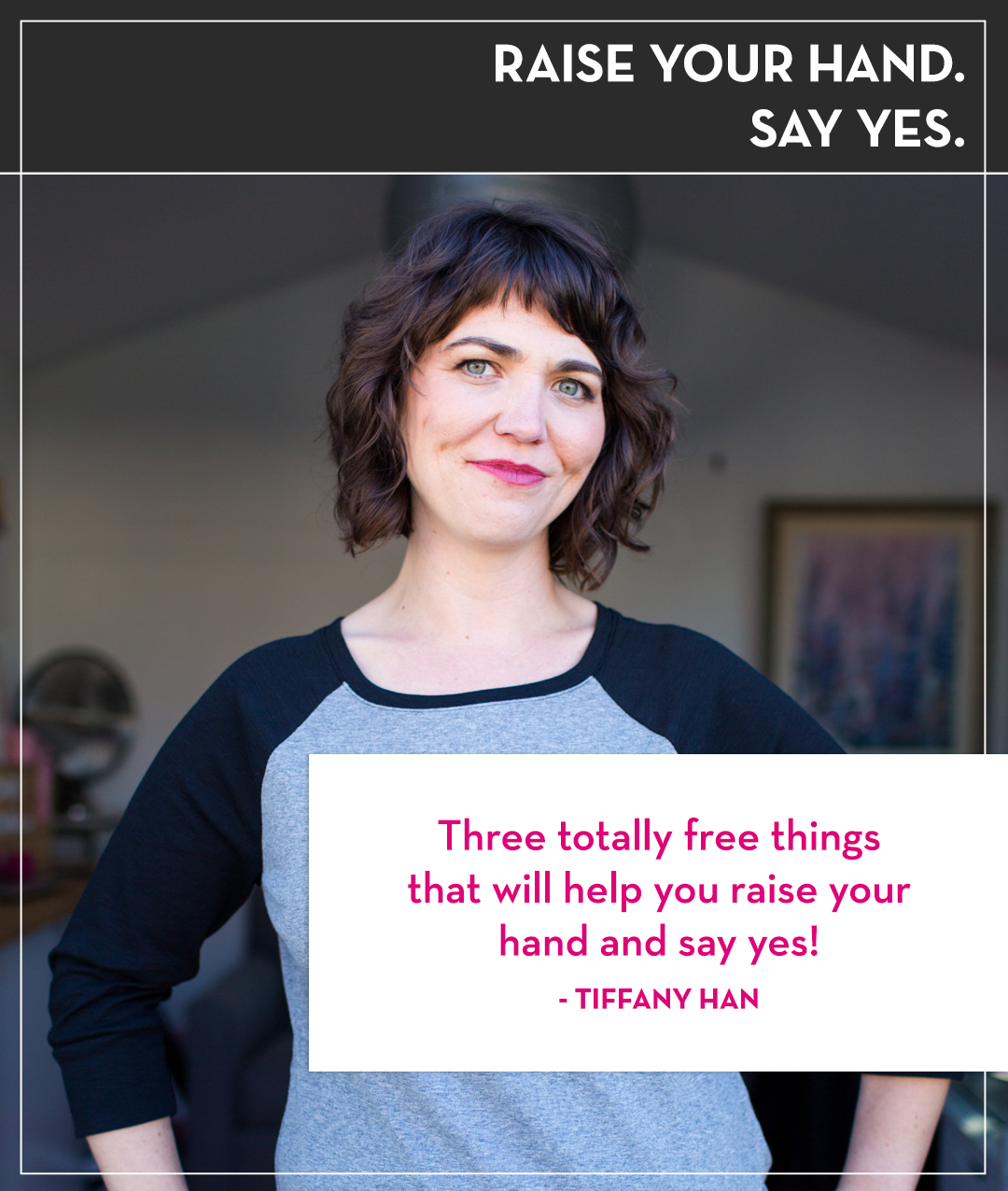 Raise your Hand Say Yes with Tanya Geisler