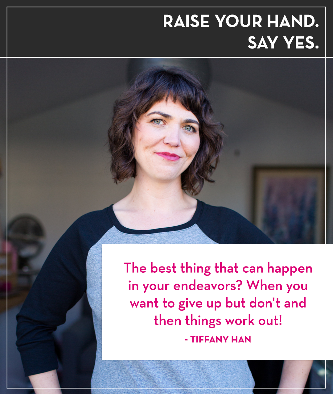 Raise your Hand Say Yes with Tanya Geisler