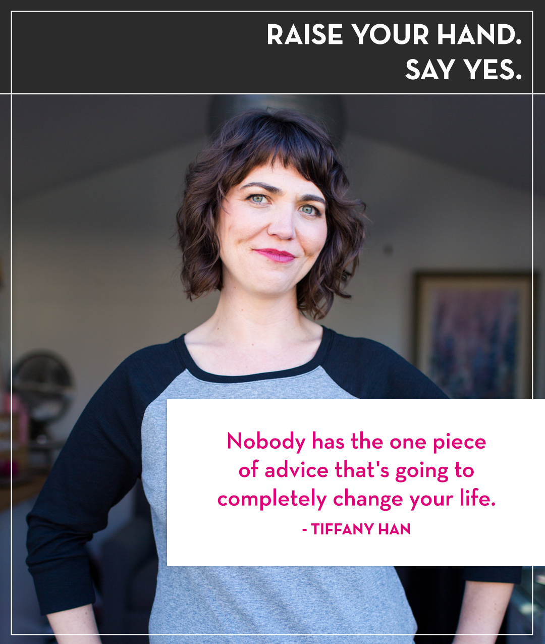 Raise your Hand Say Yes with Tanya Geisler