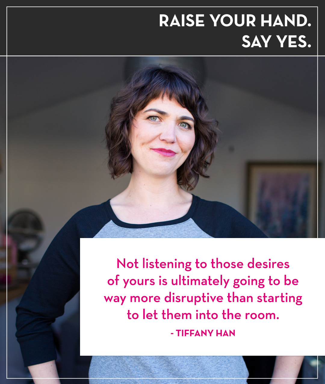 Raise your Hand Say Yes with Tanya Geisler