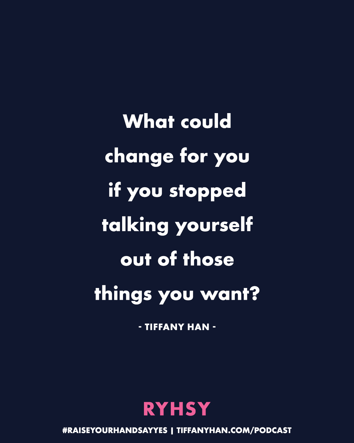 Raise Your Hand Say Yes with Tiffany Han