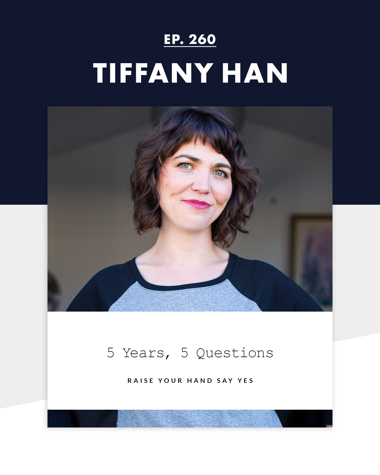 Raise Your Hand Say Yes with Tiffany Han