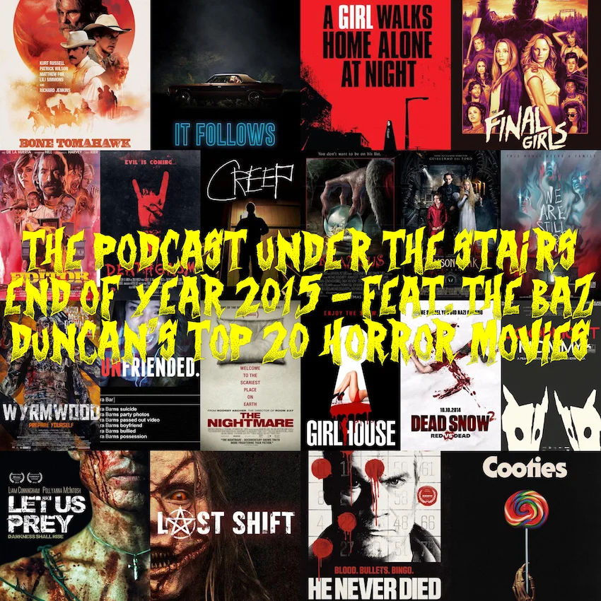 END OF YEAR SHOW - TOP 20 HORROR OF 2015 (FEAT. THE BAZ)