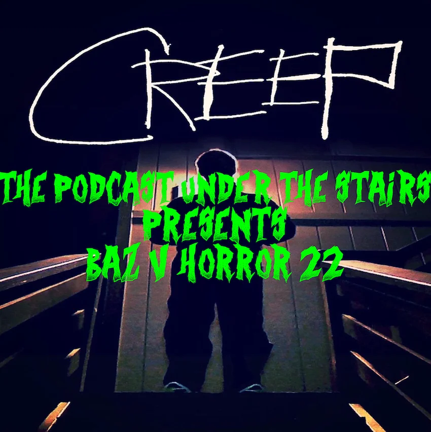 Baz v Horror 22 (Baz v Creep)