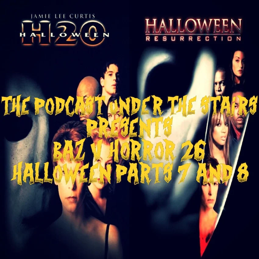 Baz v Horror 26 - Halloween Parts 7 & 8