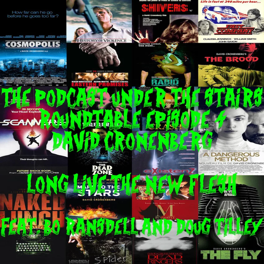 ROUNDTABLE DISCUSSION EPISODE 4 DAVID CRONENBERG (FEAT. BO RANSDELL & DOUG TILLEY)