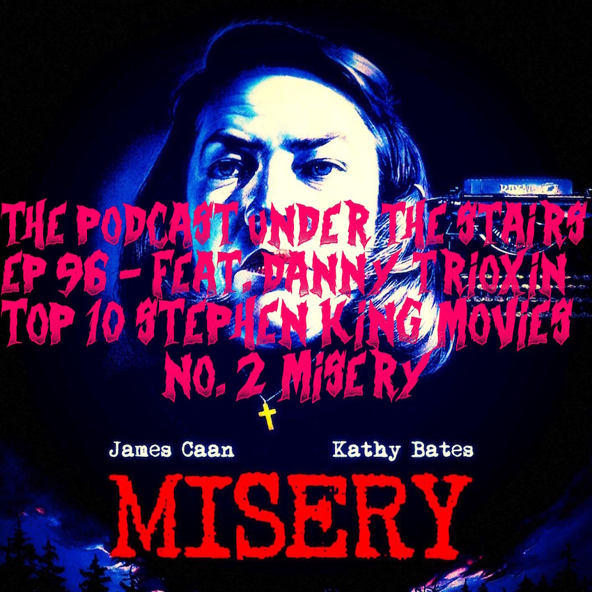 EP 96 TOP 10 STEPHEN KING MOVIES - NO.2 MISERY