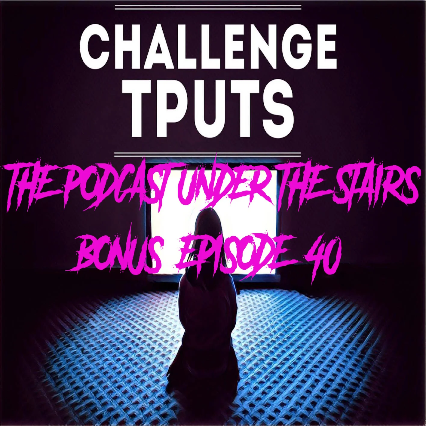 BONUS EP 40 - CHALLENGE TPUTS MAY '17