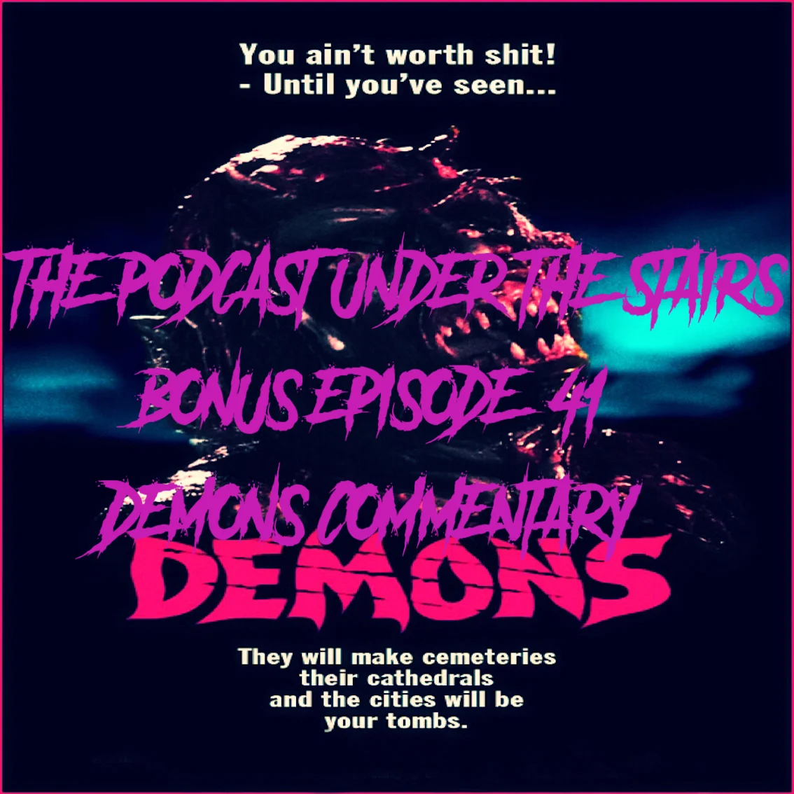 BONUS EP 41 - AUDIO COMMENTARY - DEMONS