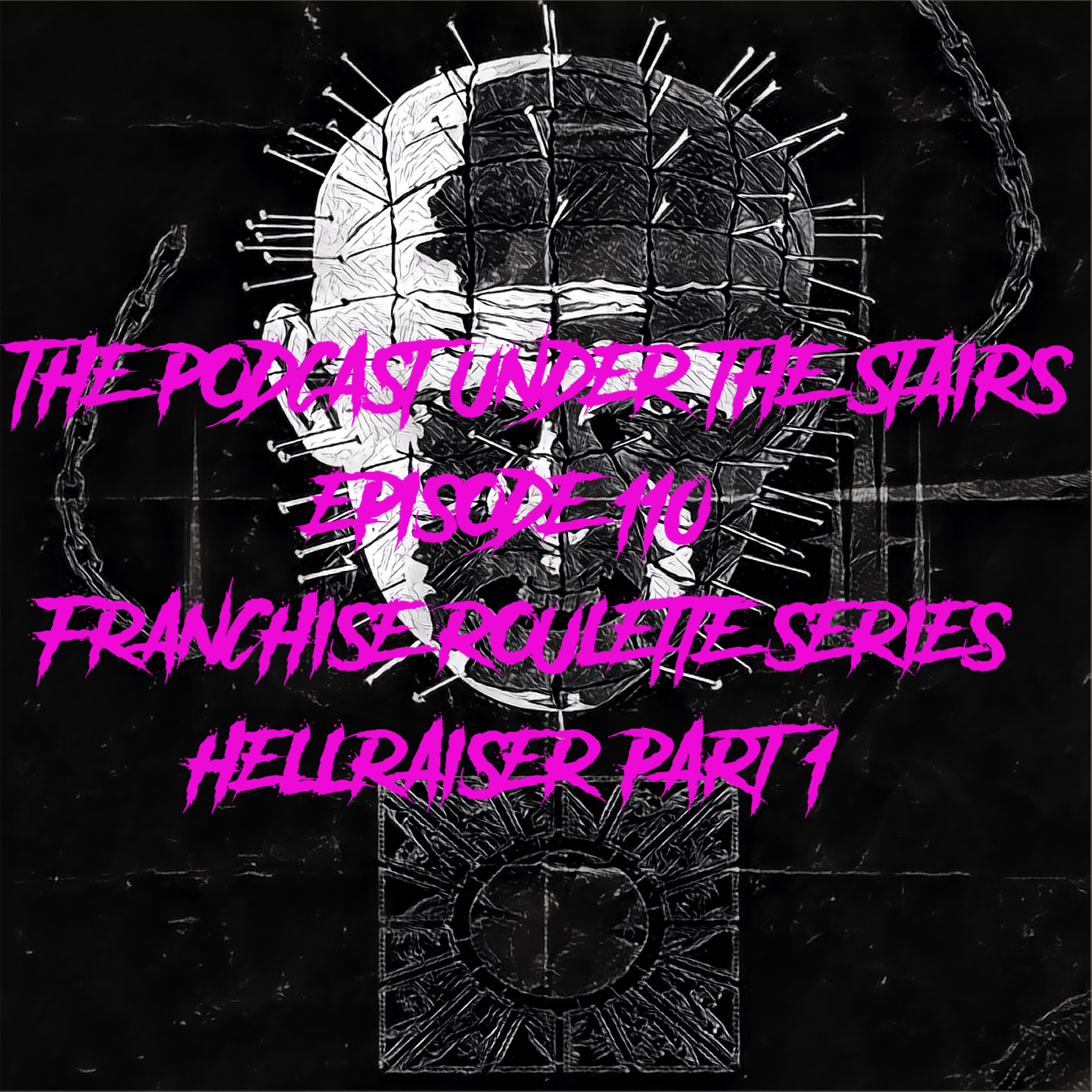 EP 110 - Russian Roulette Retrospective - Hellraiser Franchise Parts 1-3