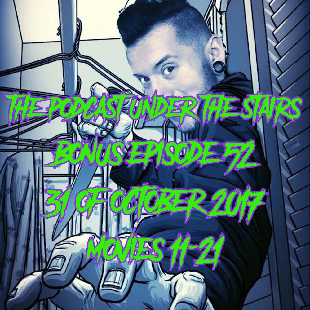 BONUS EP 52 - 31 OF OCTOBER - MOVIES 11-21