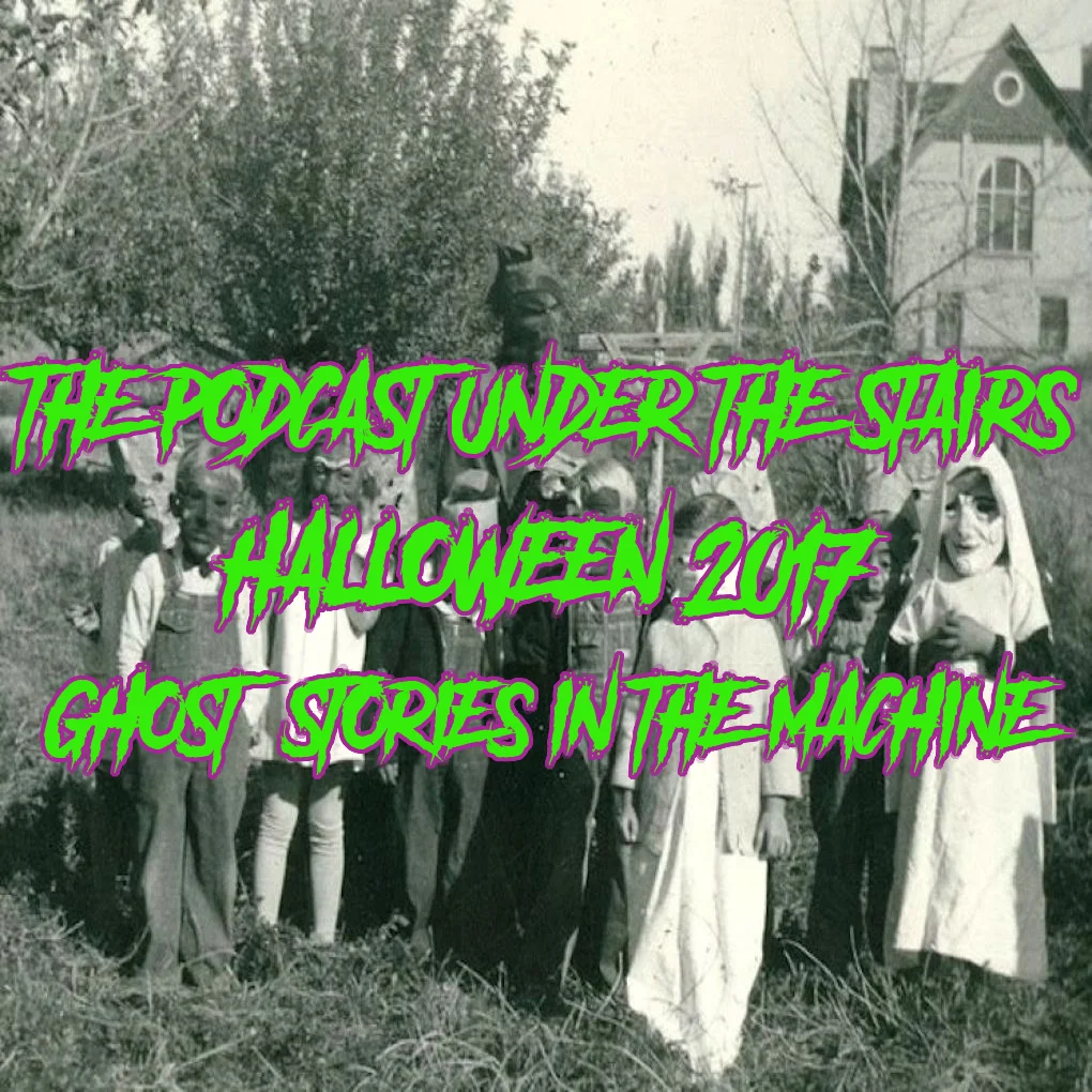 HALLOWEEN 2017 - Ghost Stories in the Machine