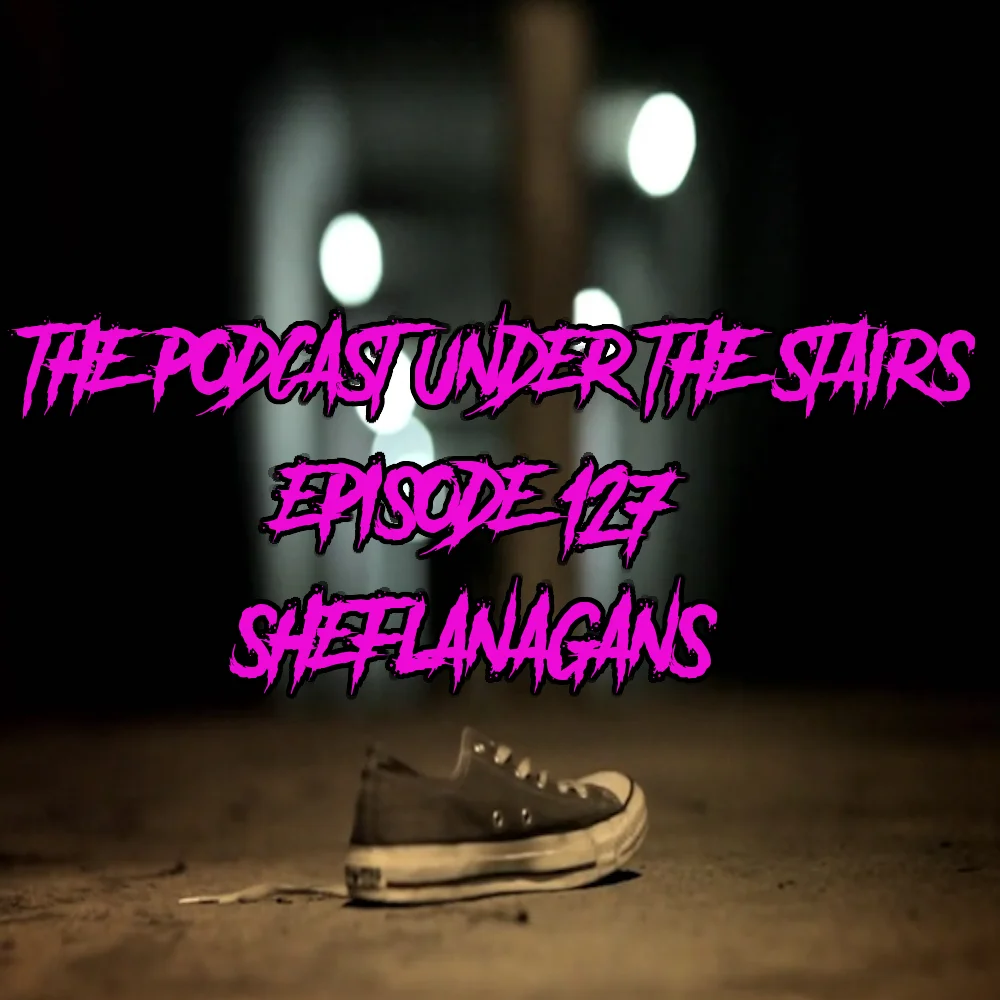 EP127 - Sheflanagans