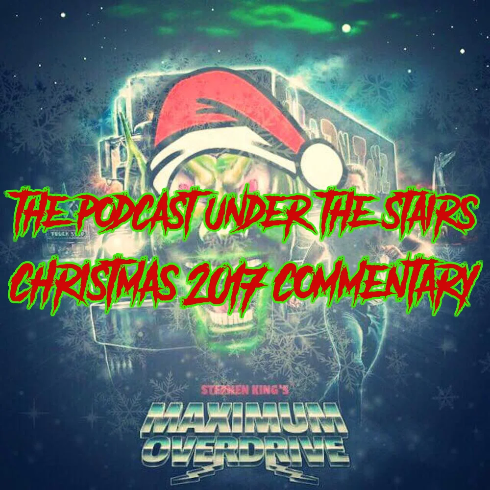 BONUS CHRISTMAS 2017 EP - MAXIMUM OVERDRIVE COMMENTARY (FEAT. DANNY TRIOXIN & MARK BALL)