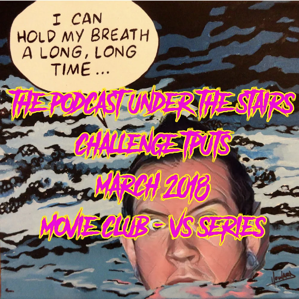 BONUS EP 70 - CHALLENGE TPUTS MARCH '18 - MOVIE CLUB - VS SERIES