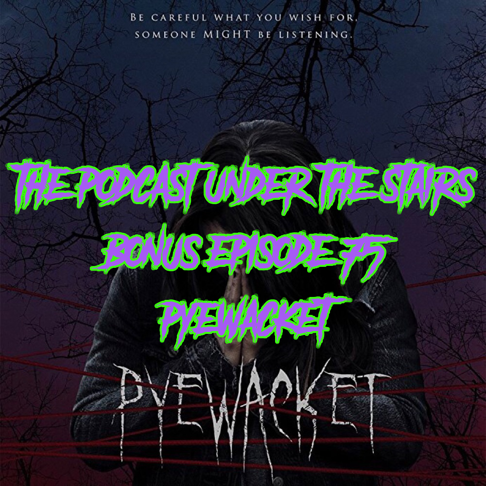 BONUS EPISODE 75 - PYEWACKET REVIEW