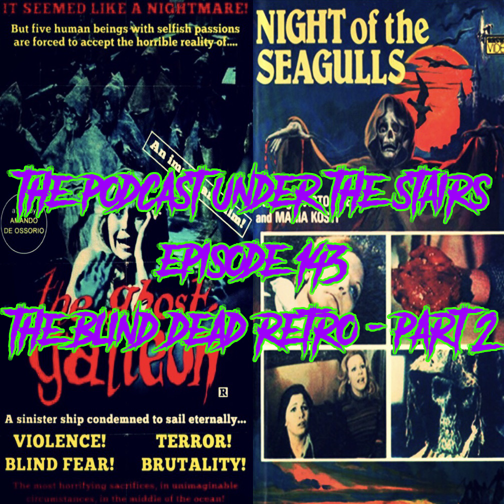 EP 143 - THE BLIND DEAD RETRO - PART 2
