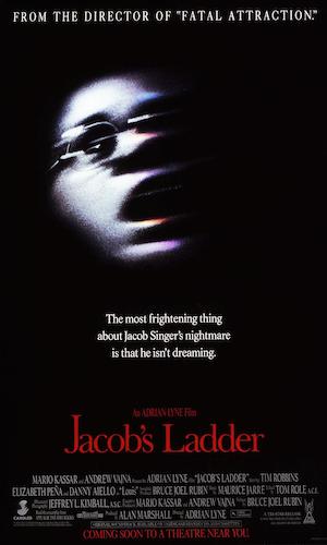 Jacob’s Ladder - Dir. Adrian Lyne imdb synopsis: Mourning his dead child, a haunted Vietnam War veteran attempts to uncover his past while suffering from a severe case of dissociation. To do so, he must decipher reality and life from his own dreams, delusions, and perceptions of death.