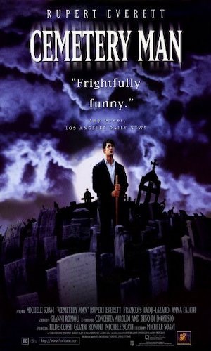 Dellamorte Dellamore: Cemetery Man - Dir. Michele Soavi imdb synopsis: A cemetery man must kill the dead a second time when they become zombies.