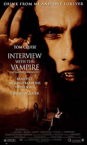 Interview with the Vampire: The Vampire Chronicles - Dir. Neil Jordan imdb synopsis: A vampire tells his epic life story: love, betrayal, loneliness, and hunger.