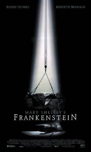 Mary Shelley’s Frankenstein - Dir. Kenneth Branagh imdb synopsis: When the brilliant but unorthodox scientist Dr. Victor Frankenstein rejects the artificial man that he has created, the Creature escapes and later swears revenge.