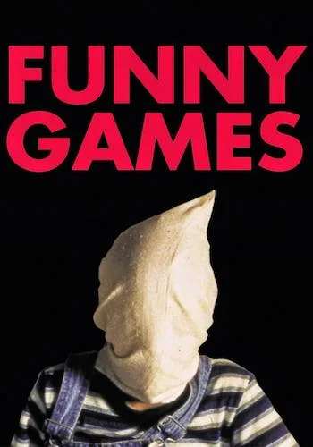Funny Games - Dir. Michael Haneke imdb synopsis: Two violent young men take a mother, father, and son hostage in their vacation cabin and force them to play sadistic "games" with one another for their own amusement.