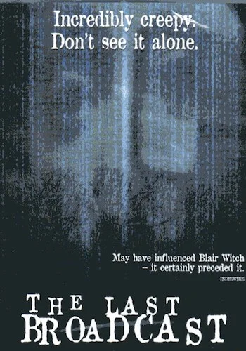 The Last Broadcast - Dir. Stefan Avalos & Lance Weller imdb synopsis: A film crew ventures into the forest in search of the mythical 'Jersey Devil'.