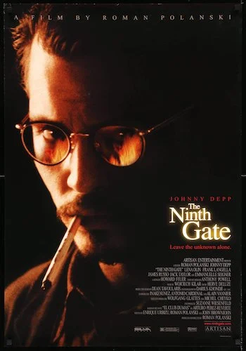The Ninth Gate - Dir. Roman Polanski imdb synopsis: A rare book dealer, while seeking out the last two copies of a demon text, gets drawn into a conspiracy with supernatural overtones.