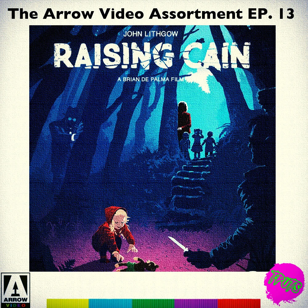 THE ARROW VIDEO ASSORTMENT - EP 13 - RAISING CAIN