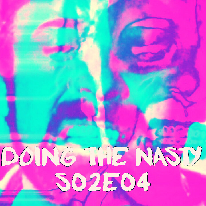 Doing the Nasty Podcast Season 2 Episode 4 - Mansion of the Doomed &amp; The Headless Eyes